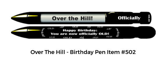 Over The Hill - Birthday Pen Item #502