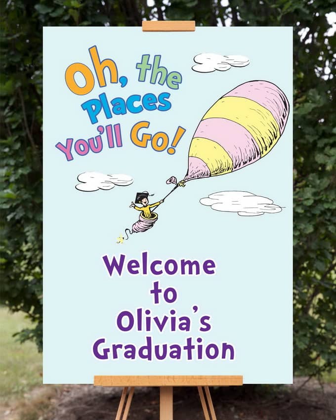 Oh The Places You'll Go Graduation Welcome Sign